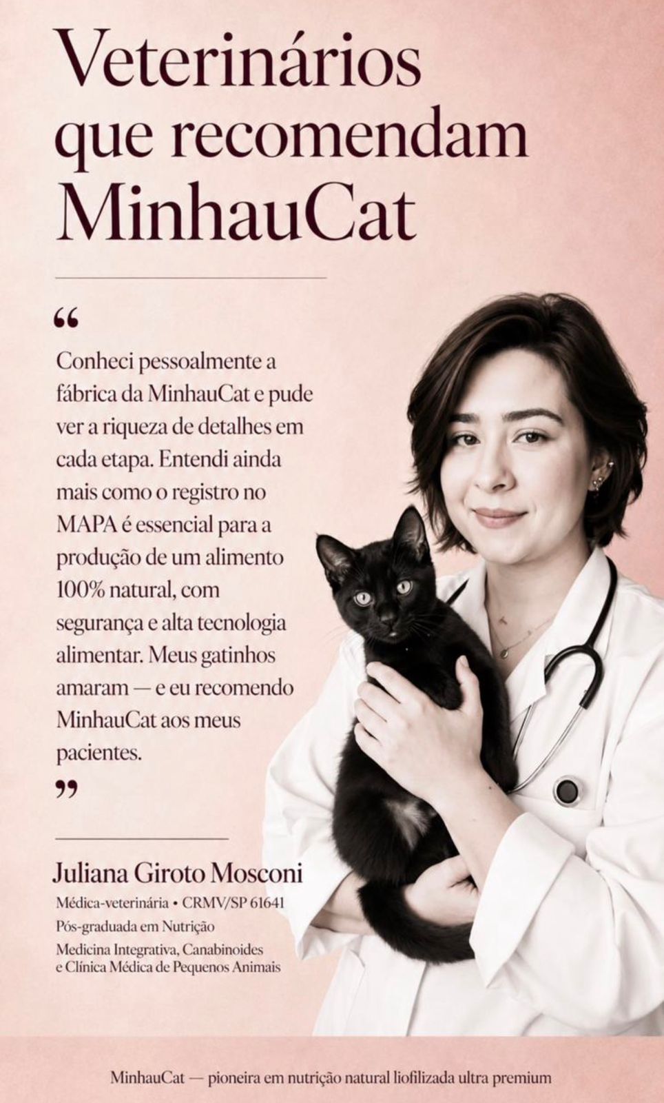 Depoimento da médica-veterinária Juliana Giroto Mosconi, CRMV/SP 61641, sobre MinhauCat